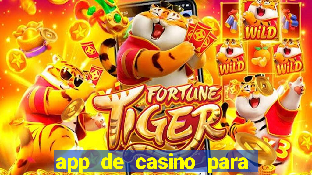 app de casino para ganhar dinheiro