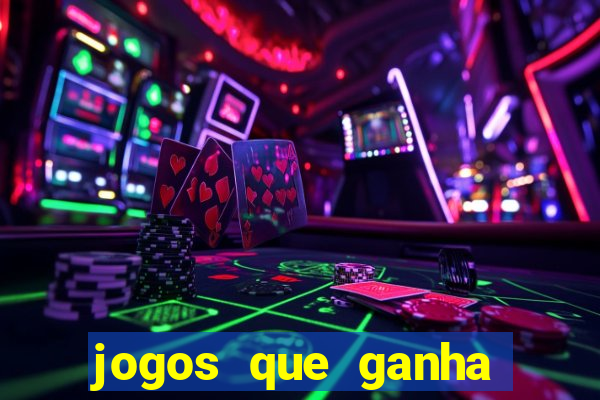 jogos que ganha dinheiro de verdade e rapido