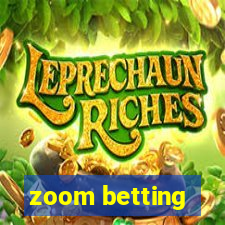 zoom betting