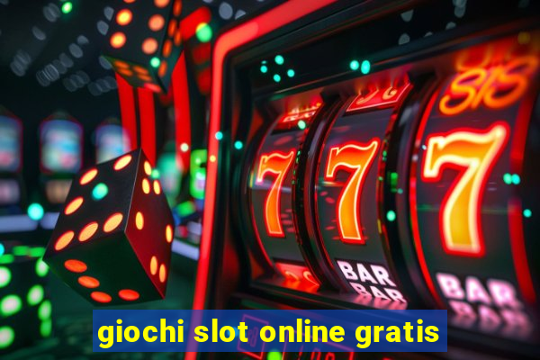 giochi slot online gratis