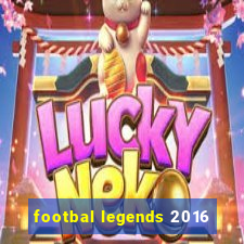 footbal legends 2016