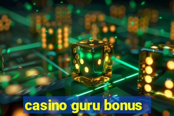 casino guru bonus