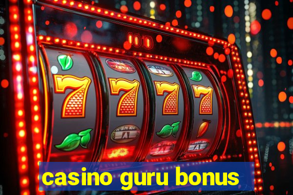 casino guru bonus