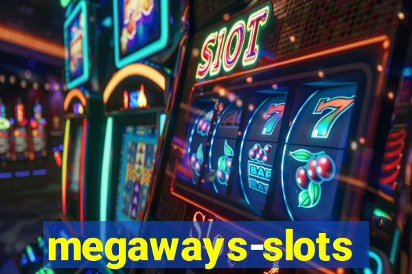 megaways-slots