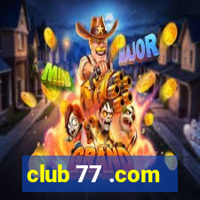 club 77 .com