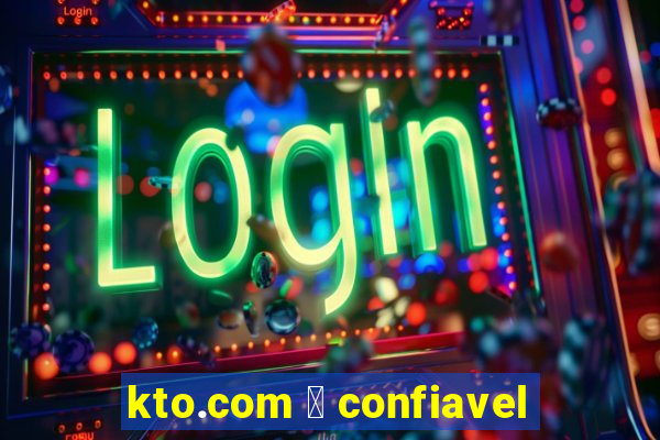 kto.com 茅 confiavel