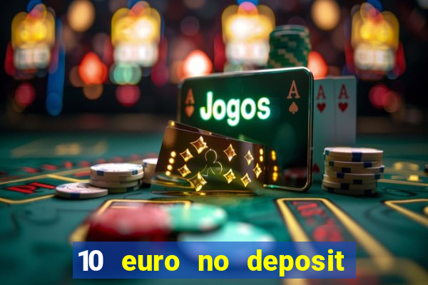 10 euro no deposit casino 2020