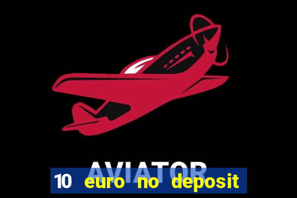 10 euro no deposit casino 2020