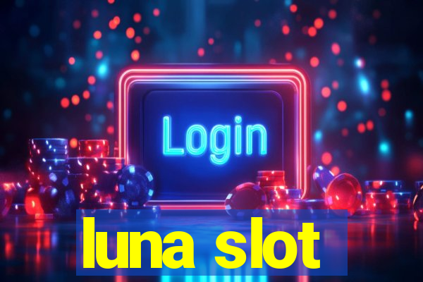 luna slot