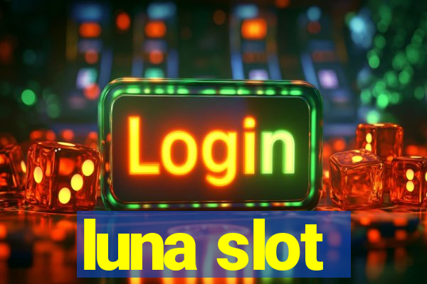 luna slot