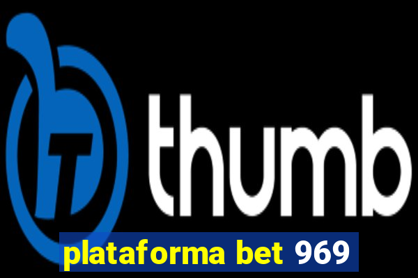 plataforma bet 969