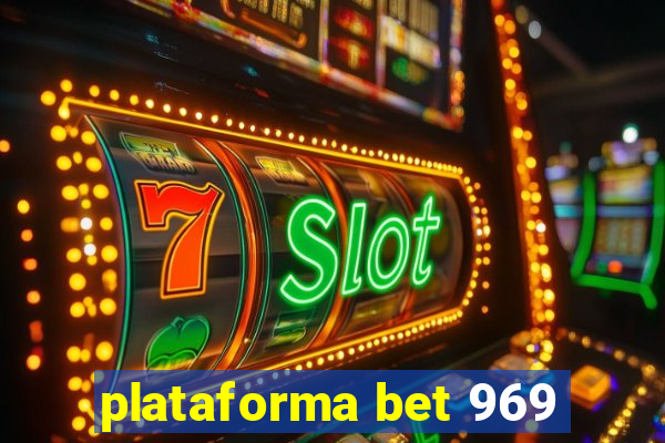 plataforma bet 969