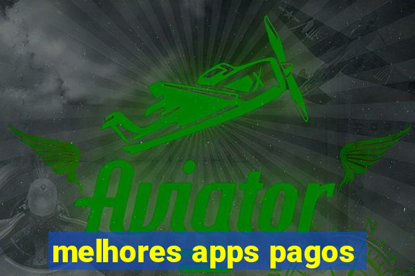 melhores apps pagos