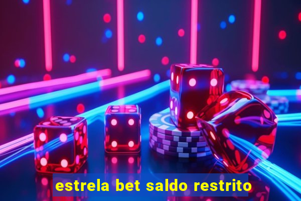 estrela bet saldo restrito