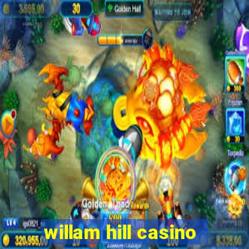 willam hill casino