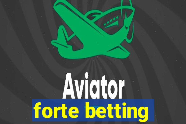 forte betting