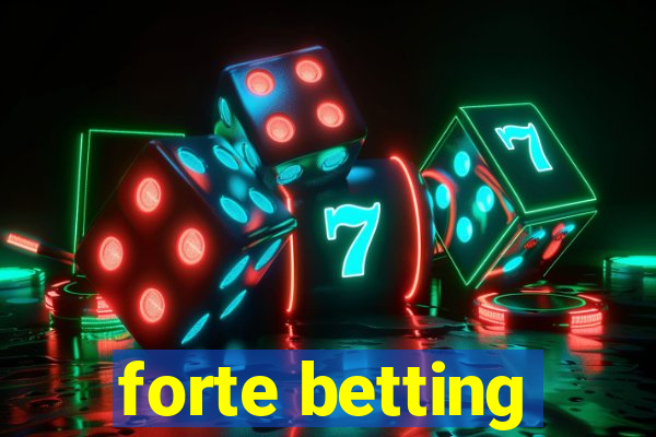 forte betting