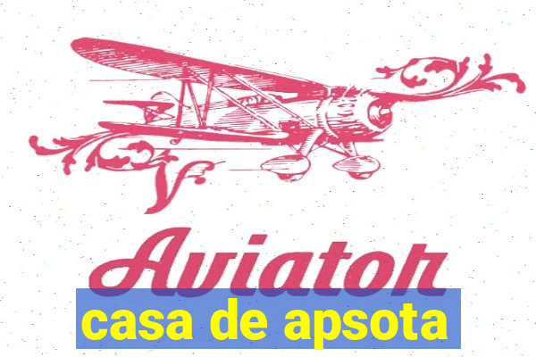 casa de apsota