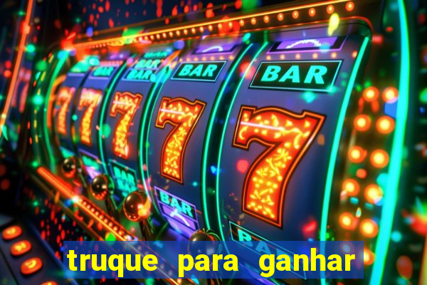 truque para ganhar no fortune tiger