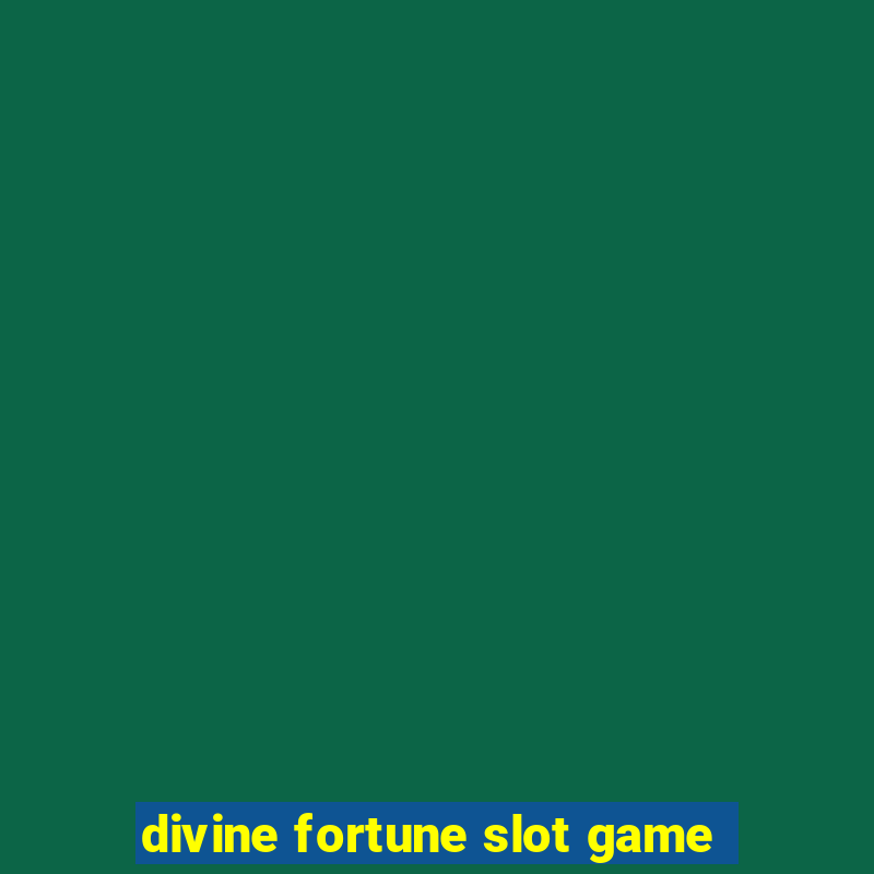 divine fortune slot game