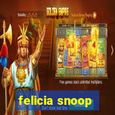 felicia snoop