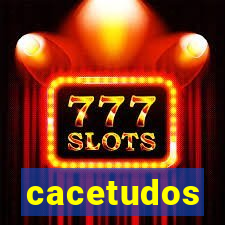 cacetudos