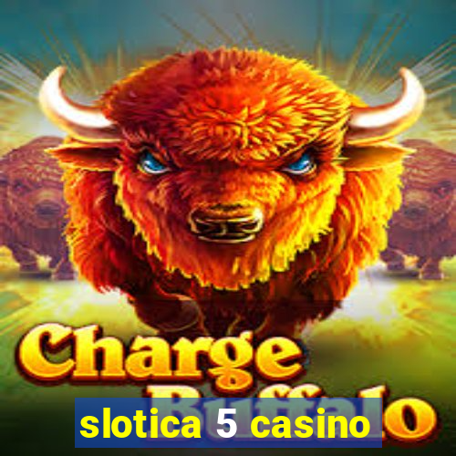 slotica 5 casino