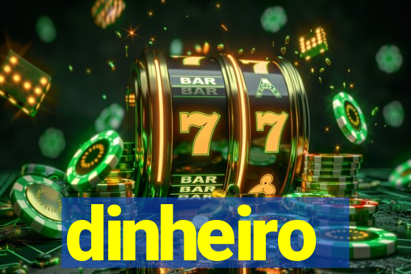 dinheiro