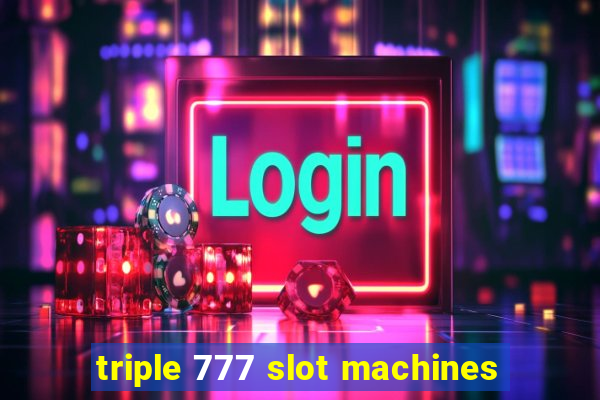 triple 777 slot machines