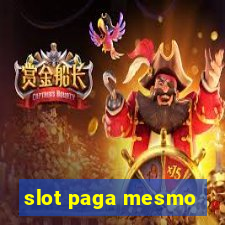 slot paga mesmo