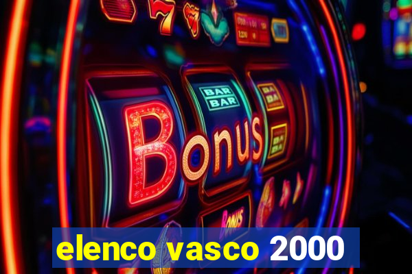 elenco vasco 2000