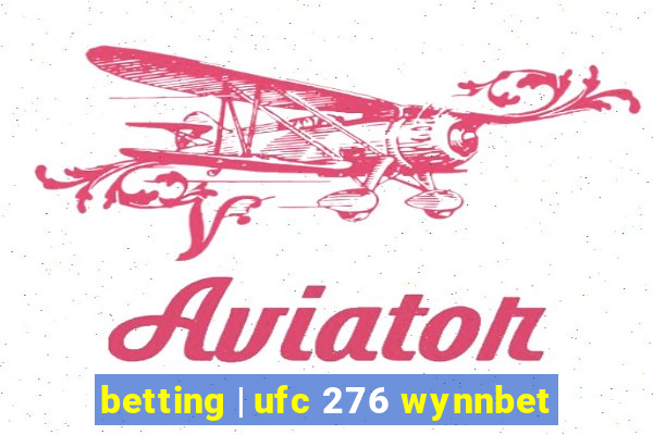 betting | ufc 276 wynnbet