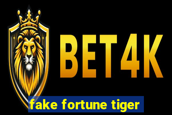 fake fortune tiger