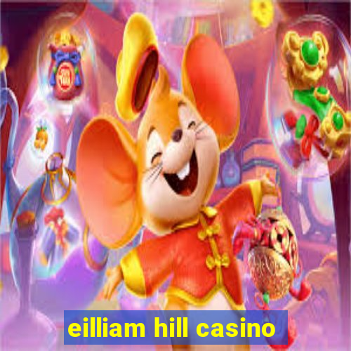 eilliam hill casino