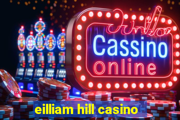 eilliam hill casino