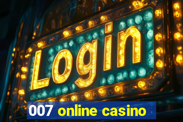 007 online casino