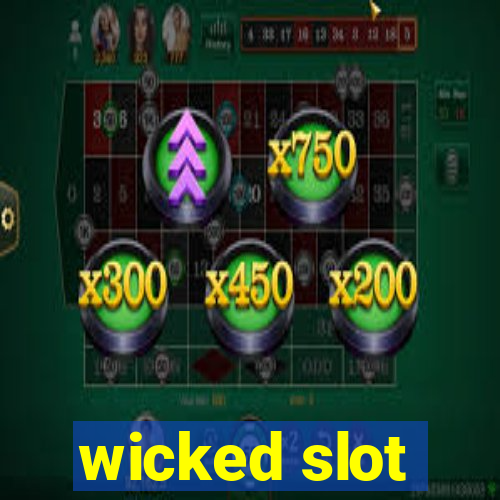 wicked slot