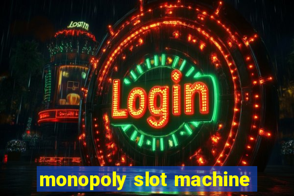 monopoly slot machine