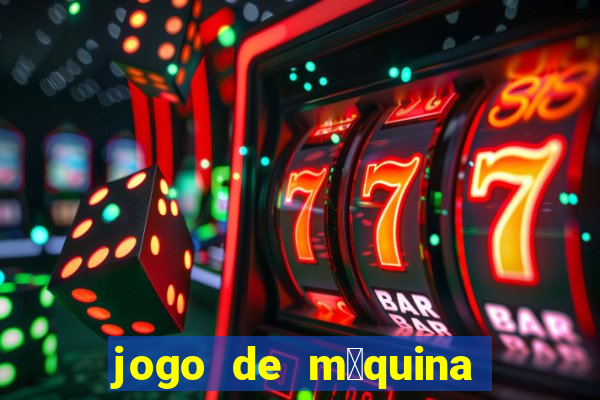 jogo de m谩quina ca莽a n铆quel