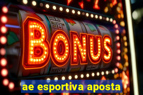 ae esportiva aposta