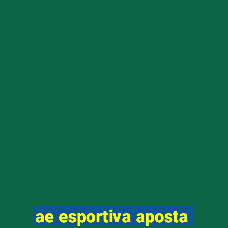 ae esportiva aposta