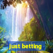 just betting