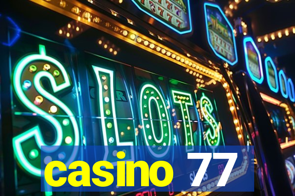 casino 77