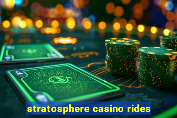 stratosphere casino rides