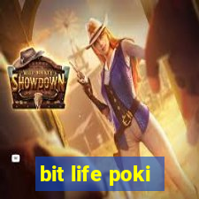 bit life poki