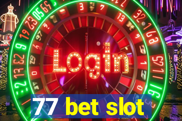 77 bet slot