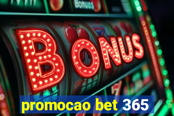 promocao bet 365