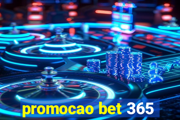 promocao bet 365