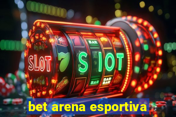 bet arena esportiva