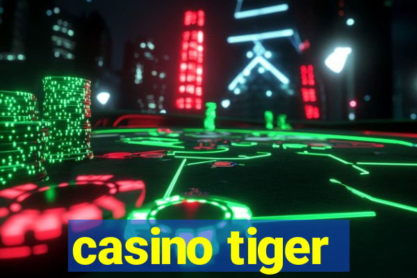 casino tiger